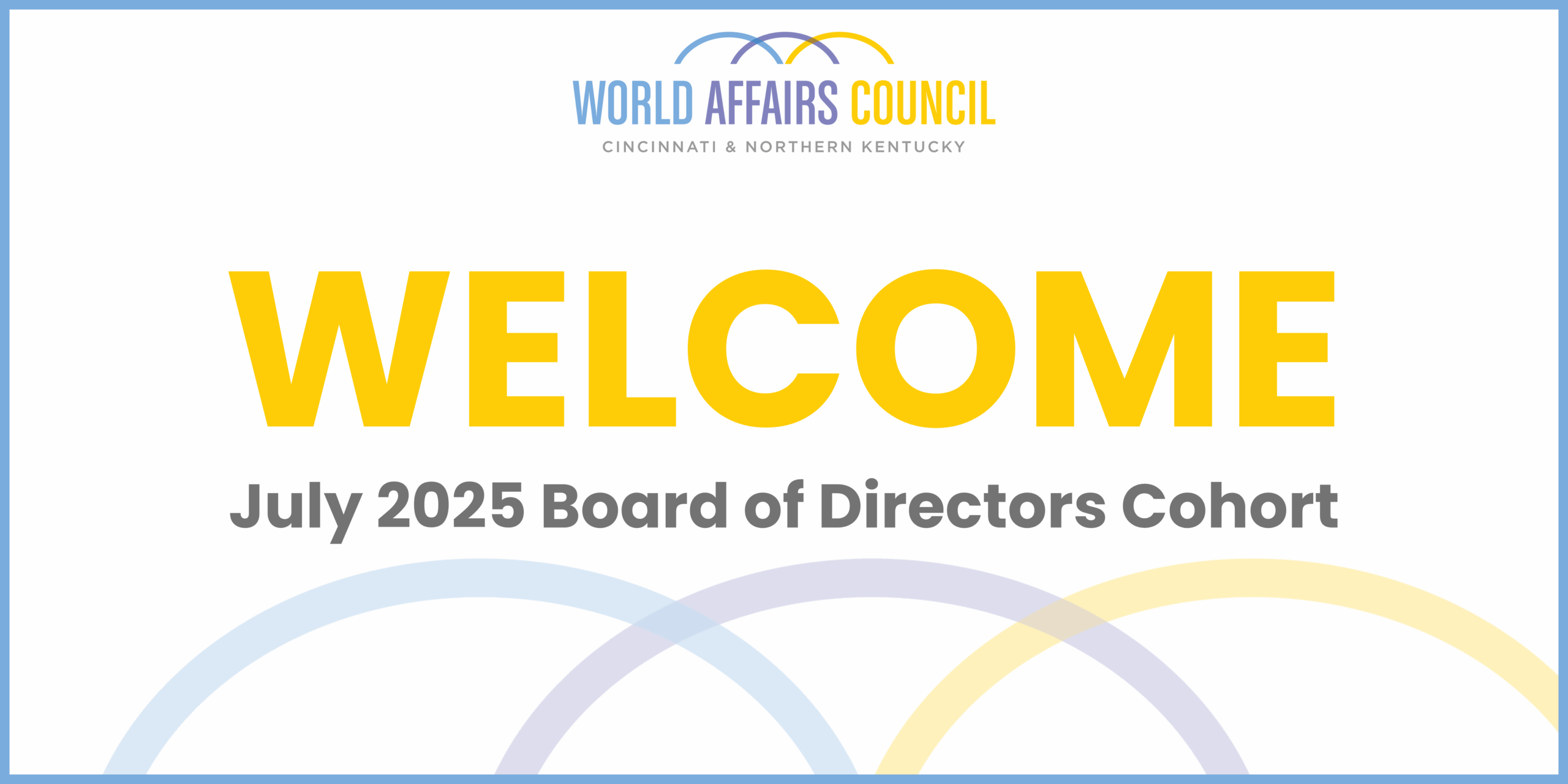 Welcoming Our Newest Board Members July 2025 • World Affairs Council of ...